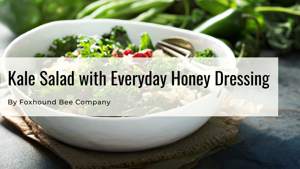 Kale Salad with Everyday Honey Dressing