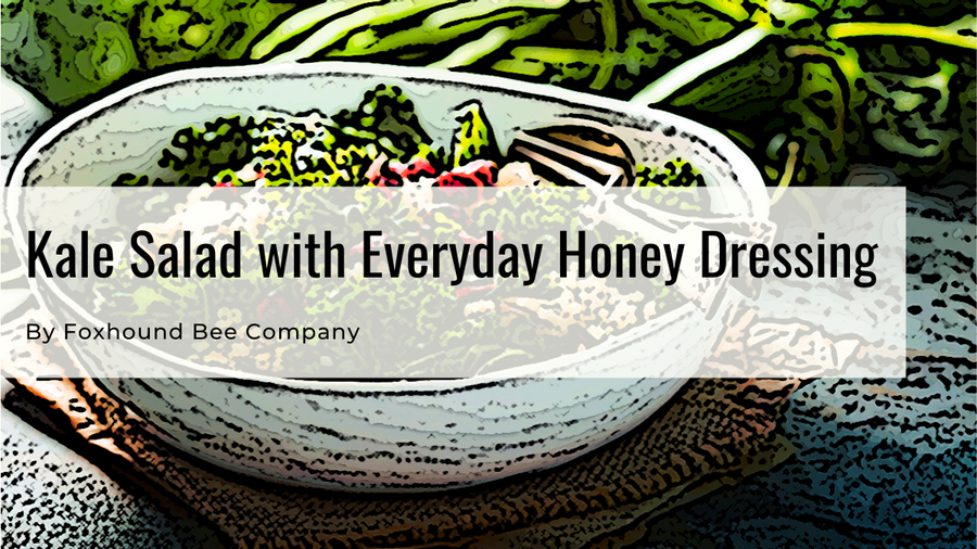 Kale Salad with Everyday Honey Dressing