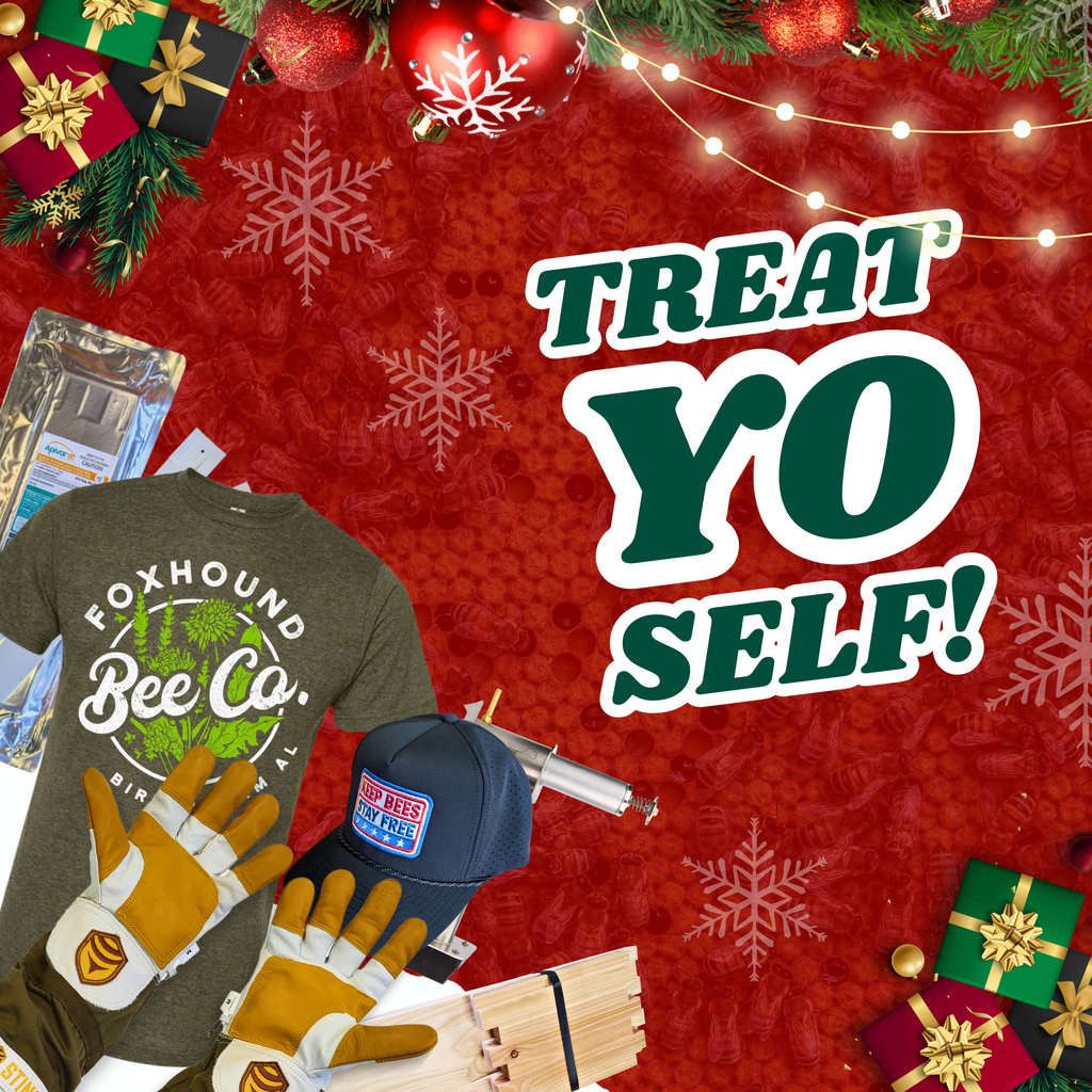 Treat Yo Self-Foxhound Bee Company