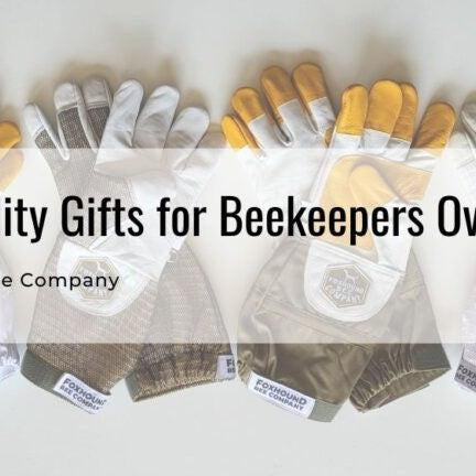 Ultimate Beekeeper Gift Guide-Foxhound Bee Company